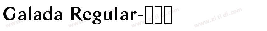 Galada Regular字体转换 Galada Regular字体转换
